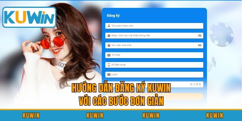 Hướng dẫn đăng ký KUWIN với các bước đơn giản