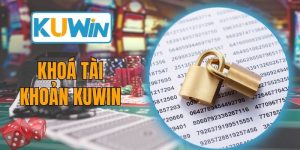 Khoá Tài Khoản KUWIN