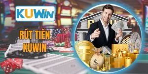 Hướng Dẫn Quy Trình Rút Tiền KUWIN Nhanh Chóng, Thuận Tiện