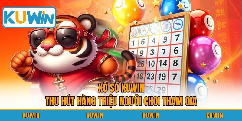 Xổ số KUWIN thu hút hàng triệu người chơi tham gia